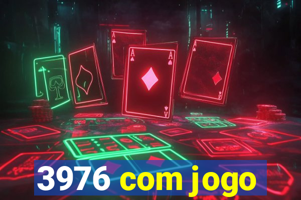 3976 com jogo